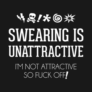 Sweating is Unattractive & I'm Unattractive T-Shirt