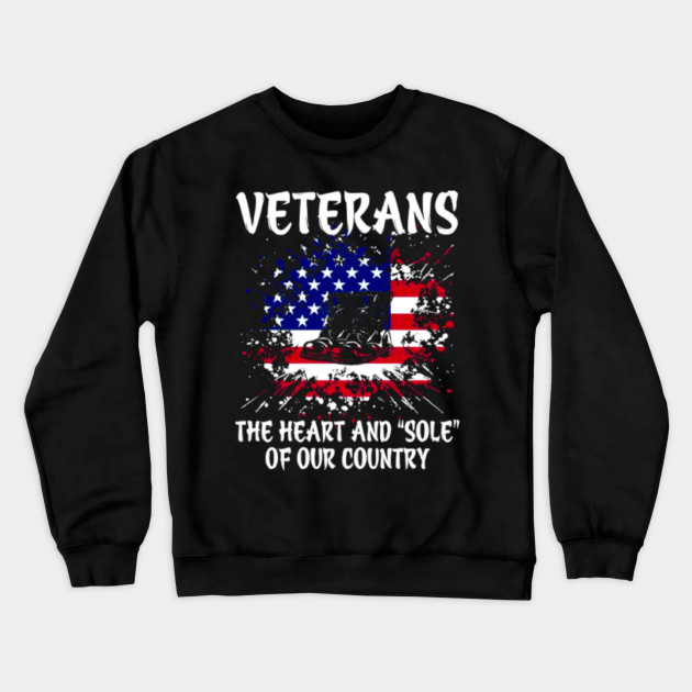 Veteran The Heart And Sole Of Our Country Freedom Crewneck Sweatshirt Teepublic