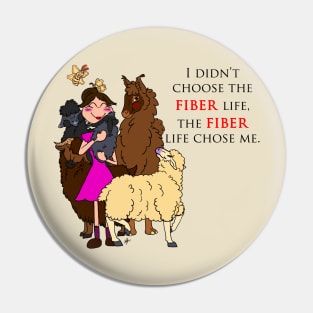 The Fiber Life Chose Me Pin