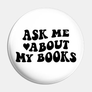 Ask me about my books - black text Pin