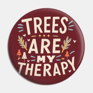 Trees are my therapy Pin