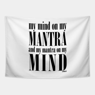 Got My Mind on my Mantra, and my Mantra on my Mind Tapestry