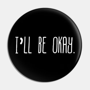 I'll be okay Pin