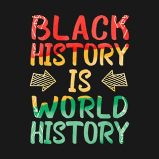 Black History Is World History African American Pride T-Shirt