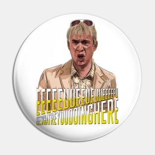 SNL: EEEUUEEwhatareyoudoinghere Pin