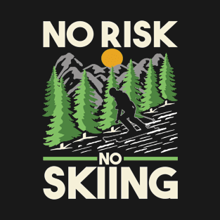 No Risk No Skiing Ski Saying T-Shirt