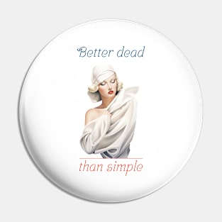 Better dead than simple girl retro vintage Pin