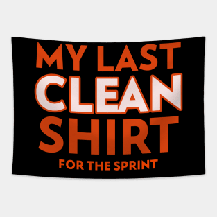 "My last clean shirt for the sprint" Tapestry