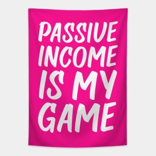 Passive Income is My Game | Money | Life Goals | Quotes Hot Pink Tapestry