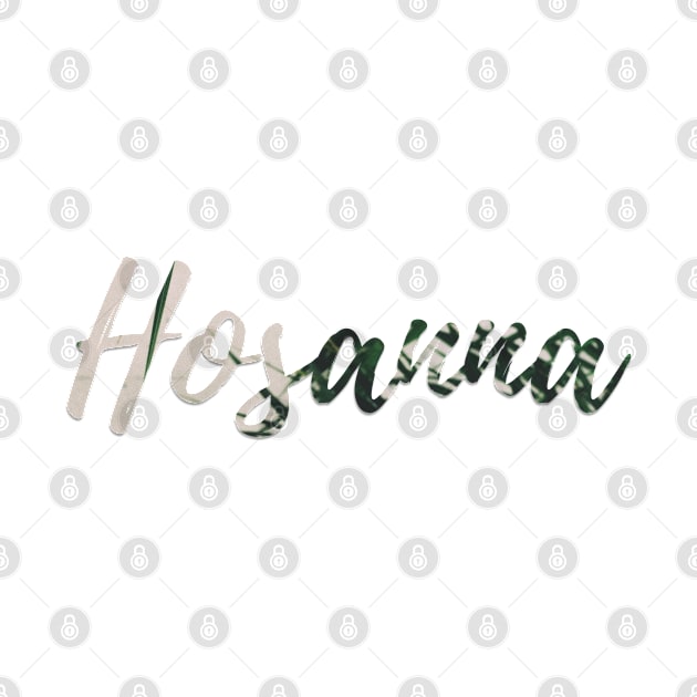 Hosanna Praise God Design by Teephical