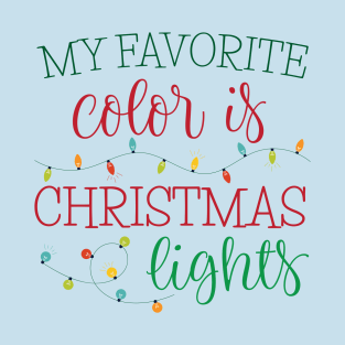 My Favorite Color is Christmas Lights T-Shirt