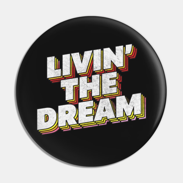 Livin' The Dream Pin by DankFutura