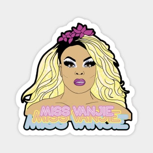 Miss Vanjie, Miss Vanjie, Miss Vaaaaanjiiiiiiieeee Magnet