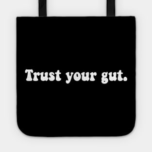 trust your gut Tote