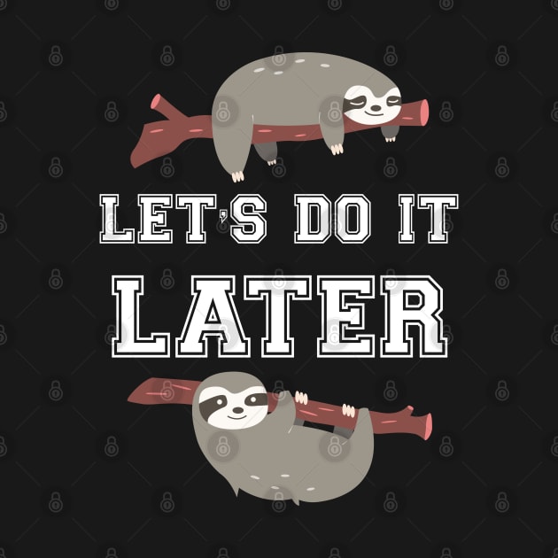 Let's do it later sloth by Work Memes