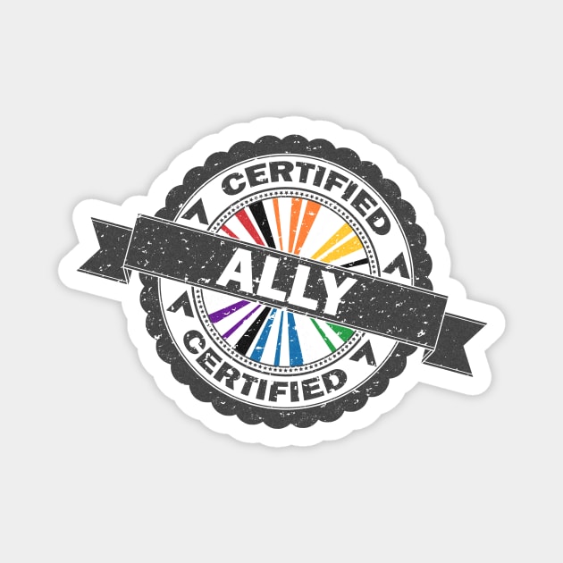 Certified LGBT Ally Pride Seal of Approval with Pride Flag Background Magnet by LiveLoudGraphics