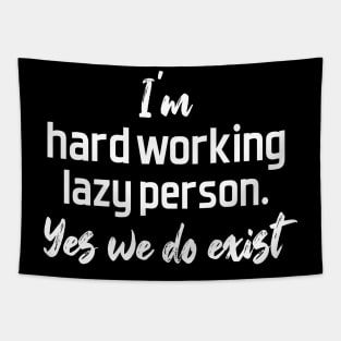 hard working lazy person - white text Tapestry