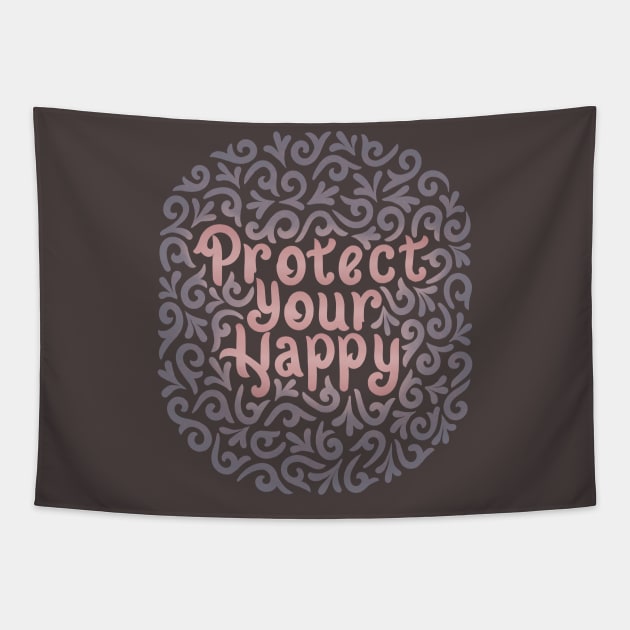 protect your happy Tapestry by InisiaType