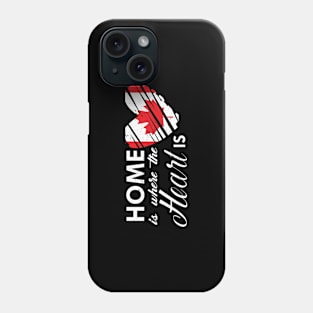 Canadian - Home is where the heart is Phone Case