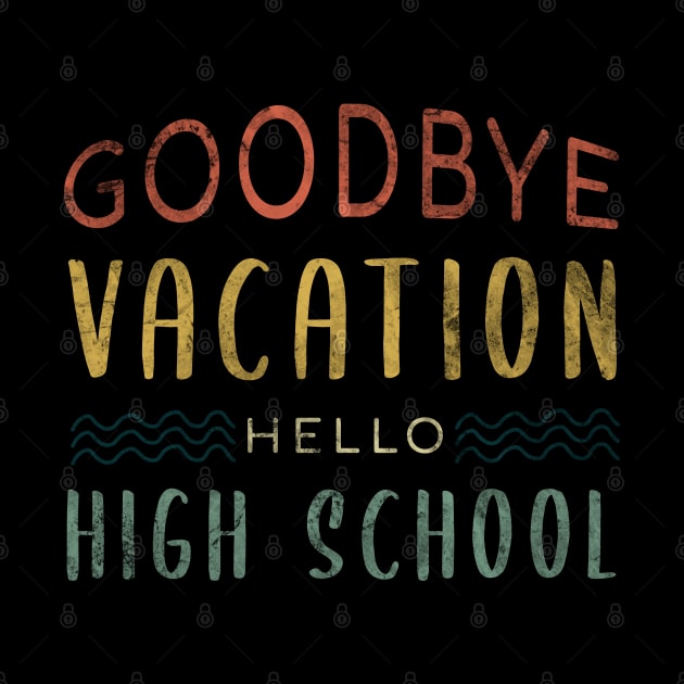 Goodbye Vacation Hello High School - Back To School by zerouss