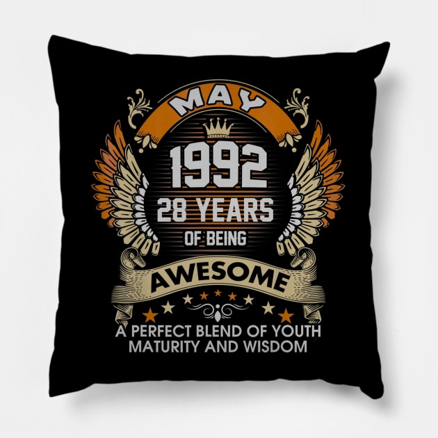 Born In MAY 1992 28 Years Of Being Awesome Birthday Pillow by teudasfemales