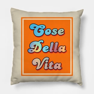 cose della vita Pillow