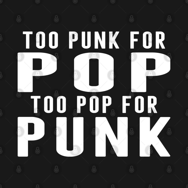Too Punk For Pop, To Pop For Punk by Store Of Anime