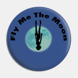 Fly Me to The Moon... Pin