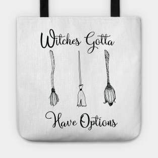 Funny Witches Gotta Have Options Halloween / Funny Halloween Witches Custome Tote