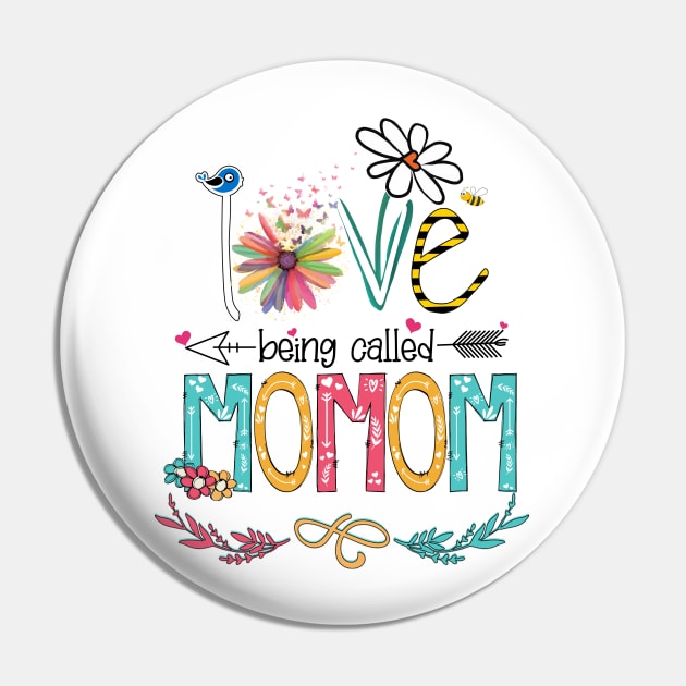 Love Being Called Momom Happy Mother's Day Pin by KIMIKA