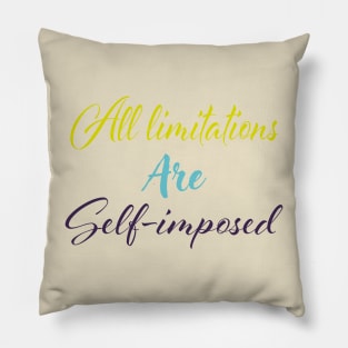 All limitations are self-imposed Pillow