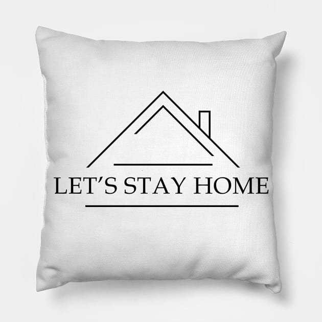 Let's stay home (black text) Pillow by pArt