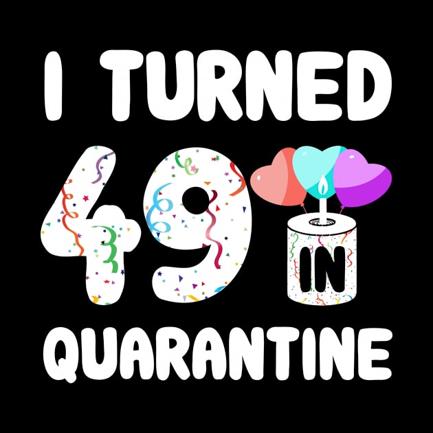 I Turned 49 In Quarantine by Rinte