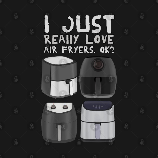 I Just Really Love Air Fryers. Ok? by DiegoCarvalho