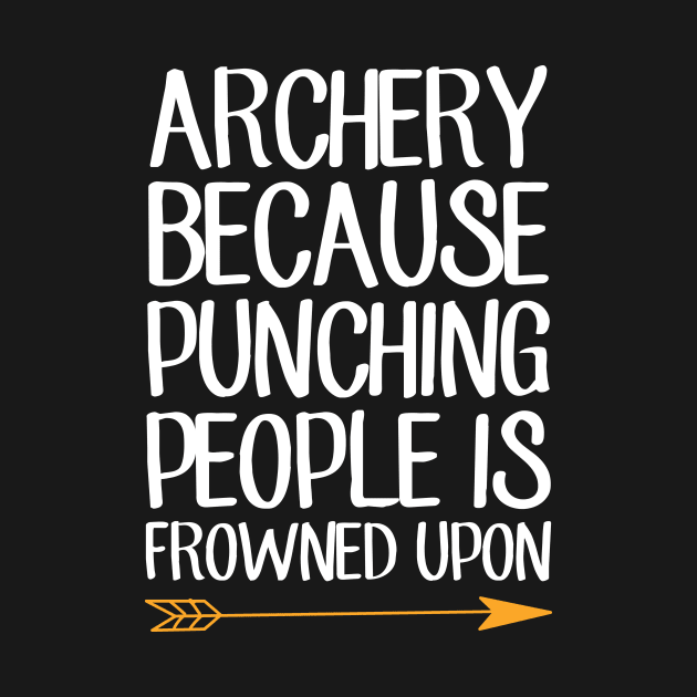 Archery because punching people is frowned upon by captainmood