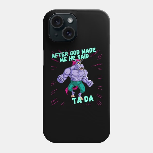 After God Made Me, He said TA DA Phone Case by Weird Lines