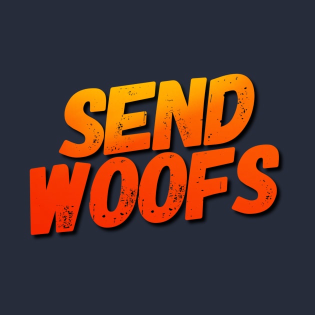 Send Woofs by JasonLloyd