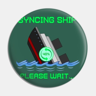 Syncing Ship Pin