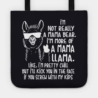 Im Not Really A Mama Bear Im More Of A Mama Llam Mama Tote