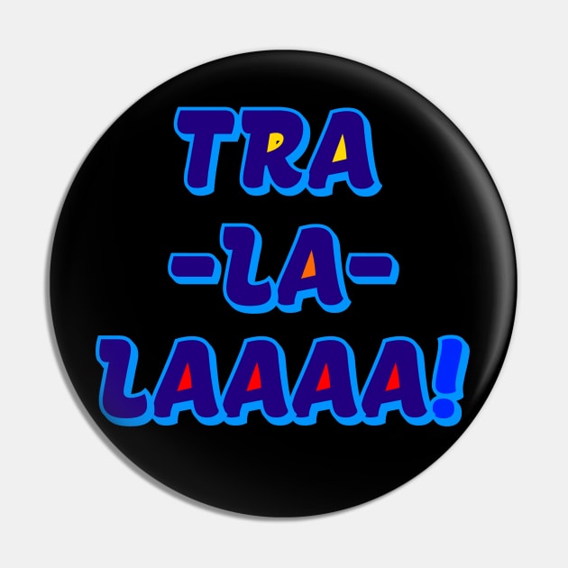 The TRA LA LAAAA FAMILY Pin by fontytees