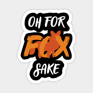 OH, for FOX Sake Magnet