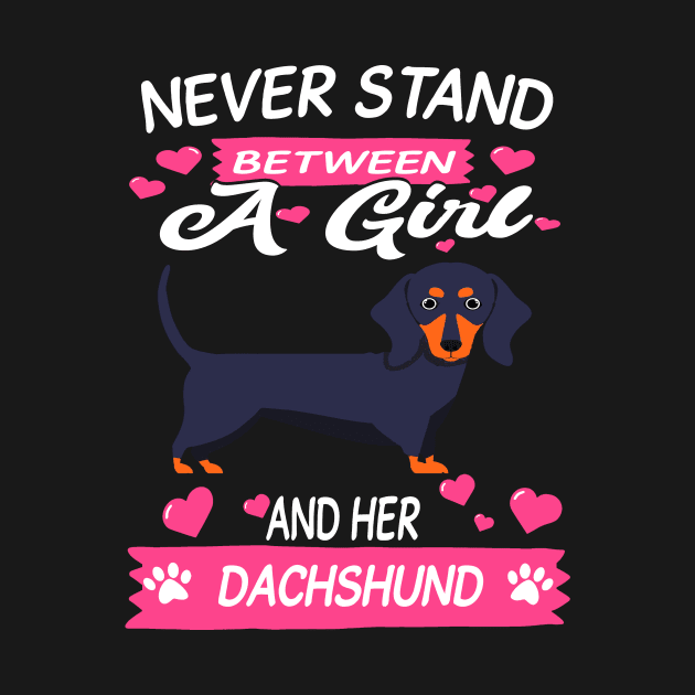 Never Stand Between A Girl And Her Dachshund by Adeliac