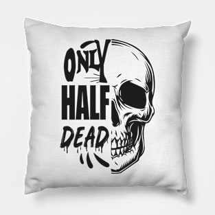 only half dead Pillow