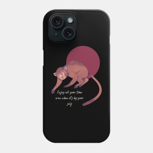 Enjoy All Your Time Even When It's By Yourself Phone Case