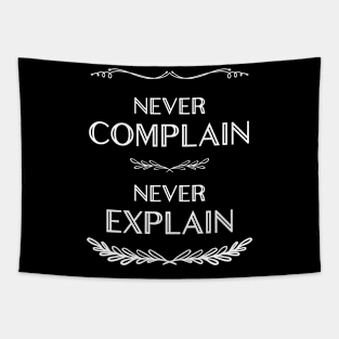 Never Complain Never Explain/wht Tapestry