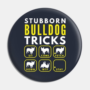 Stubborn Bulldog Tricks - Dog Training Pin