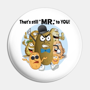 That's still "MR." to YOU! Pin