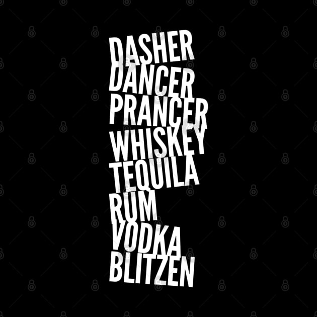 Drunk Reindeer Dasher Dancer Whiskey Vodka Rum by Lone Wolf Works