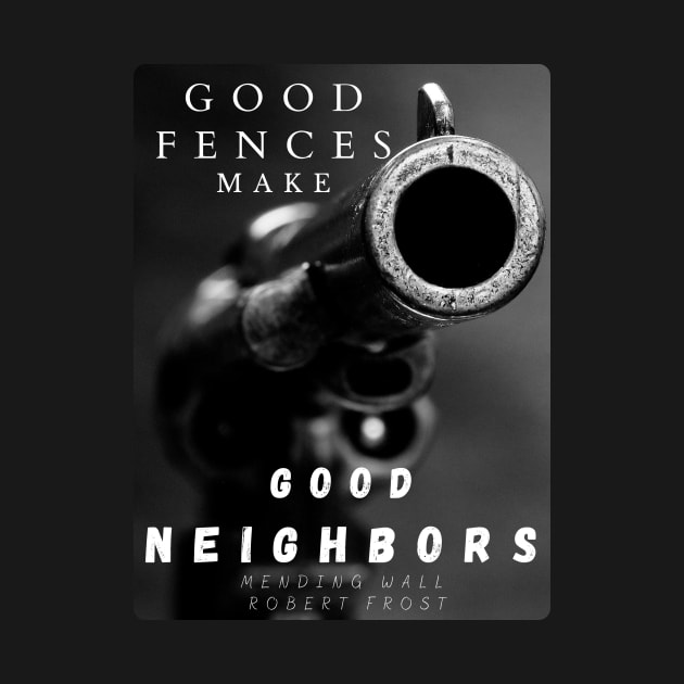 Good Fences Make Good Neighbors by Humoratologist