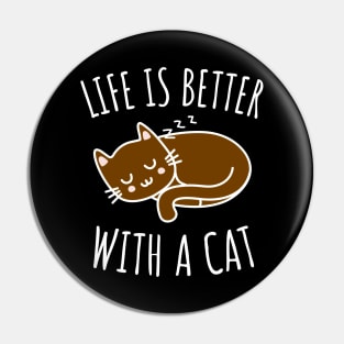 Life is Better With a Cat Pin